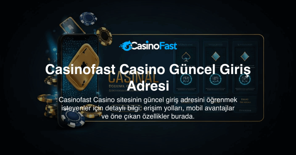 Casinofast Casino Güncel Giriş Adresi