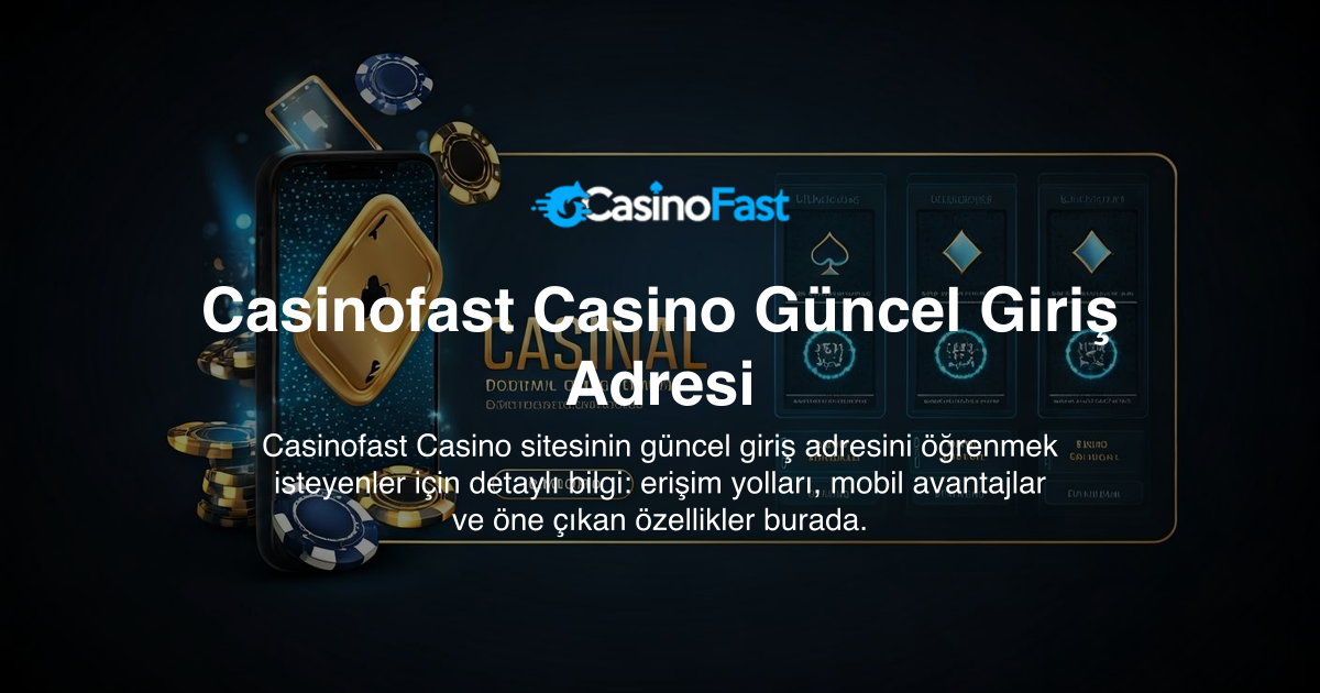 Casinofast Casino Güncel Giriş Adresi