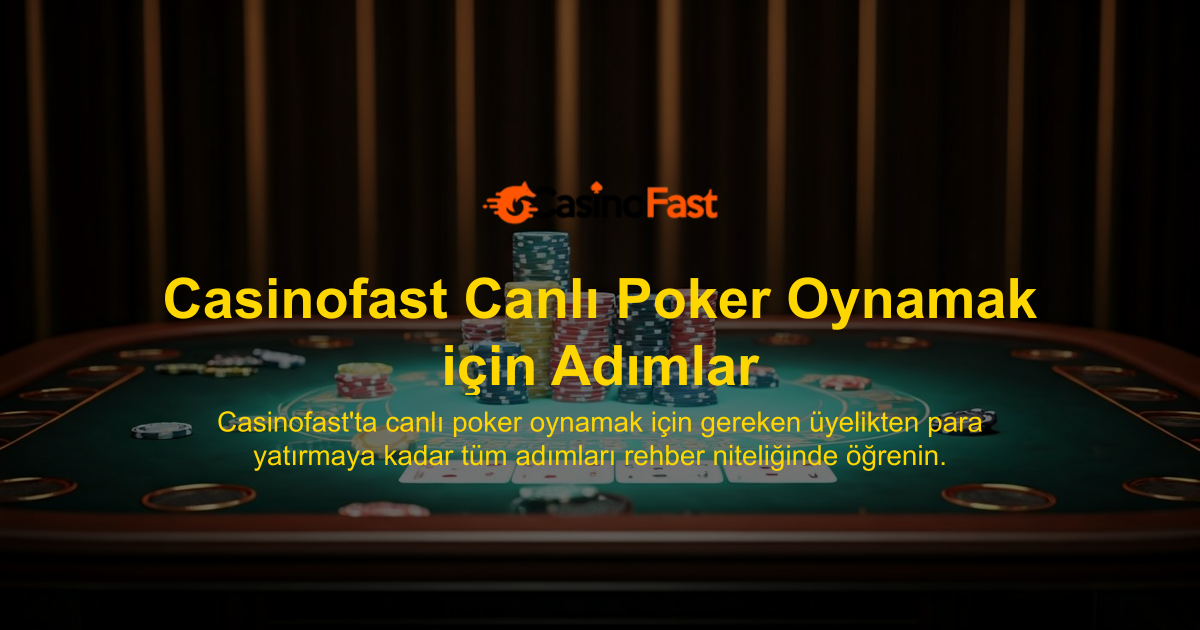 Casinofast Canlı Poker Oynamak için Adımlar