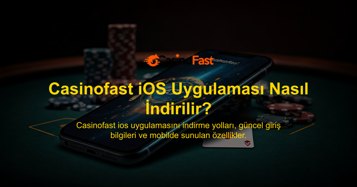 Casinofast iOS Uygulaması Nasıl İndirilir?