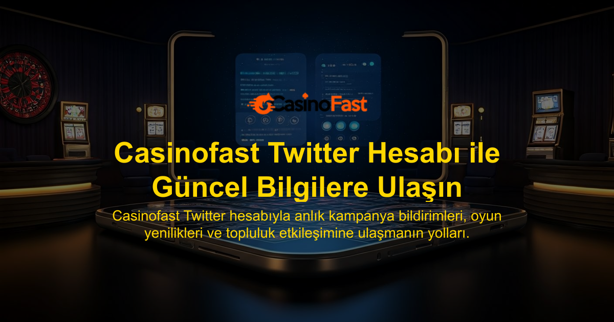 Casinofast Twitter Hesabı ile Güncel Bilgilere Ulaşın
