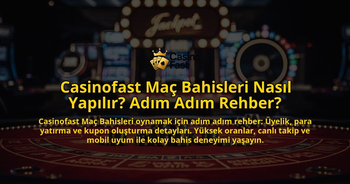 Casinofast-Mac-Bahisleri-Nasil-Yapilir-Adim-Adim-Rehber-overlay-1769384697.jpg