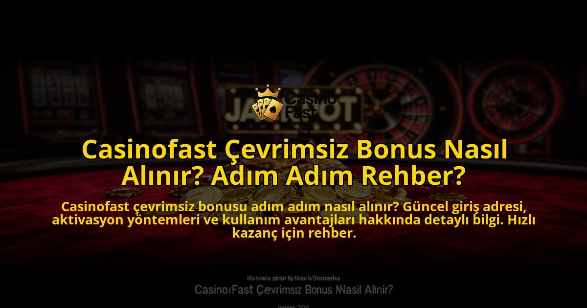Casinofast-Cevrimsiz-Bonus-Nasil-Alinir-Adim-Adim-Rehber-overlay-1776633918.jpg